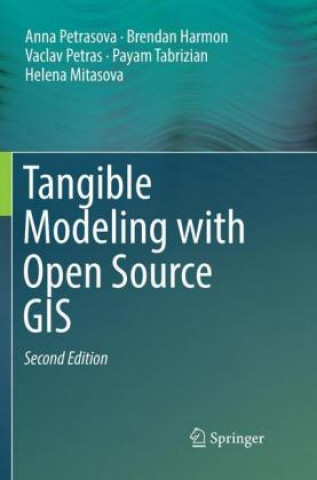 Kniha Tangible Modeling with Open Source GIS Brendan Harmon