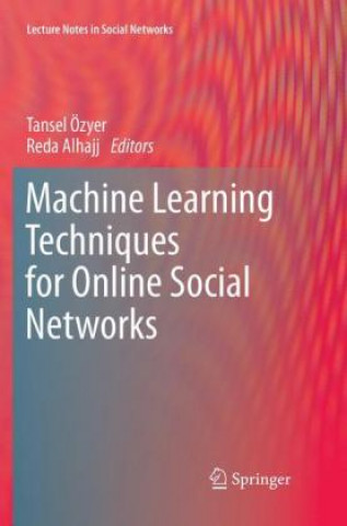 Carte Machine Learning Techniques for Online Social Networks Reda Alhajj