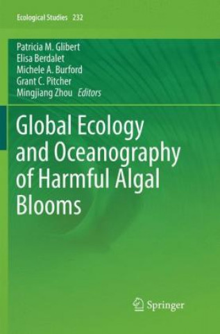 Kniha Global Ecology and Oceanography of Harmful Algal Blooms Elisa Berdalet
