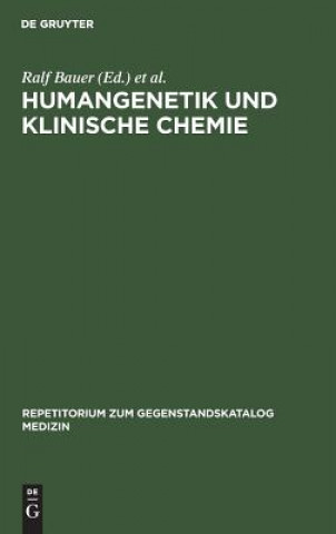 Kniha Humangenetik und Klinische Chemie Ralf Bauer