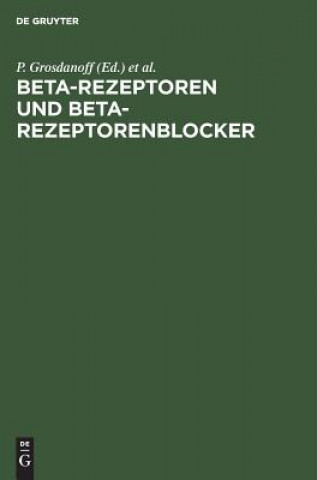 Kniha Beta-Rezeptoren und Beta-Rezeptorenblocker P. Grosdanoff