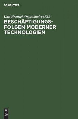 Kniha Beschaftigungsfolgen moderner Technologien Karl Heinrich Oppenländer