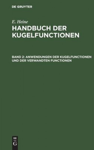 Kniha Anwendungen Der Kugelfunctionen Und Der Verwandten Functionen E. Heine