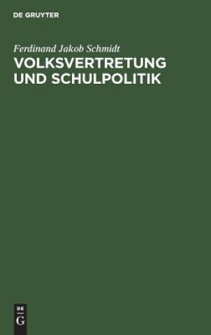 Kniha Volksvertretung und Schulpolitik Ferdinand Jakob Schmidt