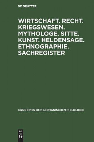 Knjiga Wirtschaft. Recht. Kriegswesen. Mythologe. Sitte. Kunst. Heldensage. Ethnographie. Sachregister Degruyter