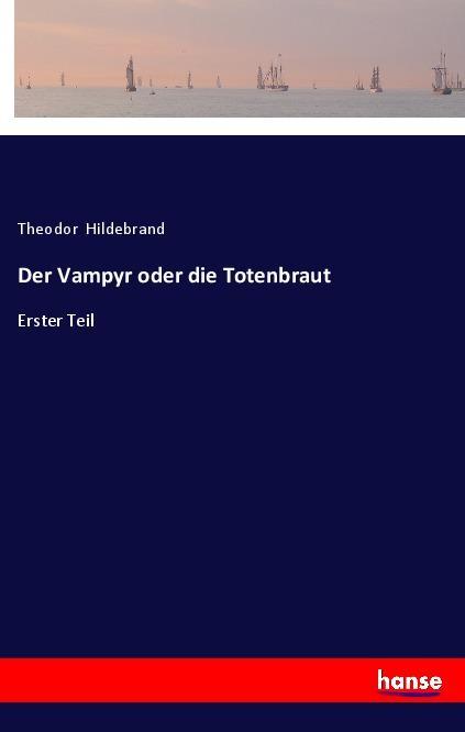 Kniha Der Vampyr oder die Totenbraut Theodor Hildebrand