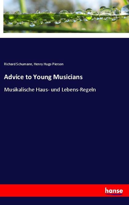 Könyv Advice to Young Musicians Richard Schumann