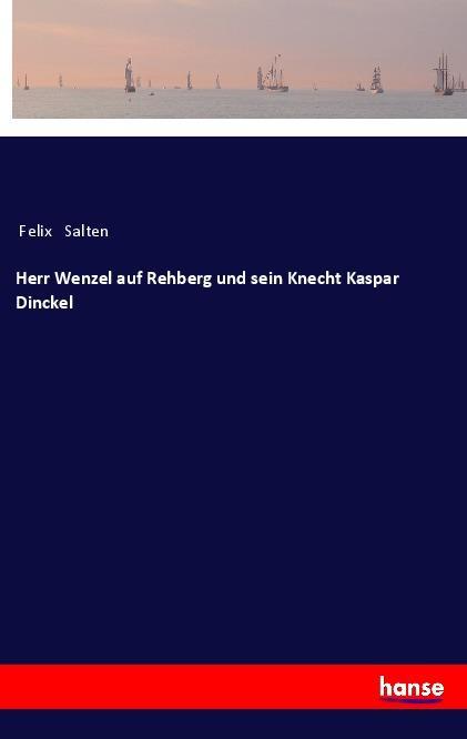 Книга Herr Wenzel auf Rehberg und sein Knecht Kaspar Dinckel Felix Salten