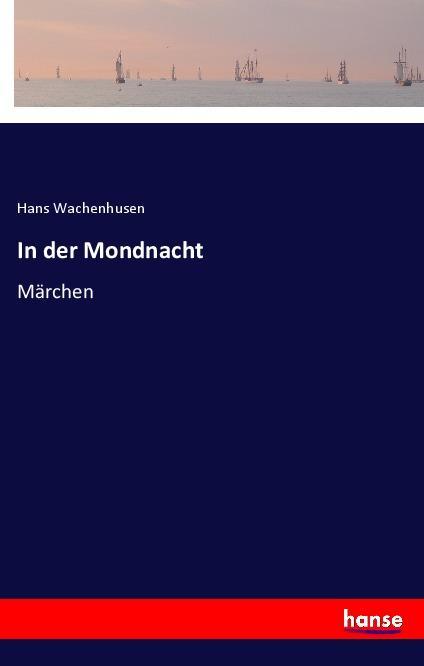 Buch In der Mondnacht Hans Wachenhusen