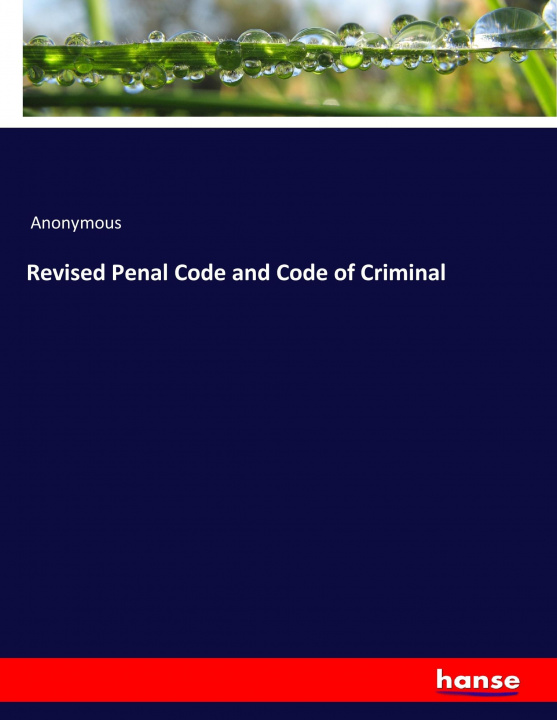 Knjiga Revised Penal Code and Code of Criminal Anonymous