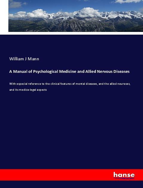 Kniha A Manual of Psychological Medicine and Allied Nervous Diseases William J Mann