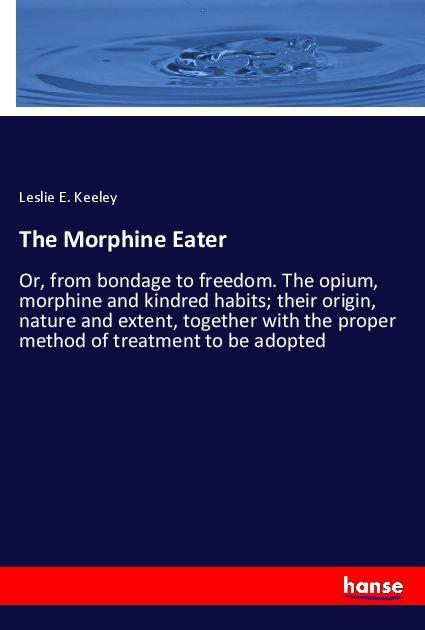 Knjiga The Morphine Eater Leslie E. Keeley