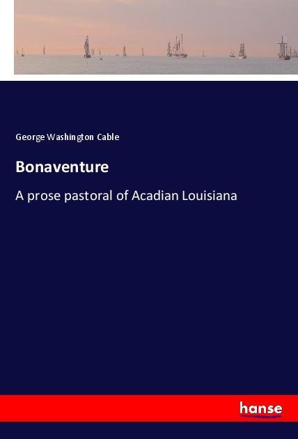 Buch Bonaventure George Washington Cable
