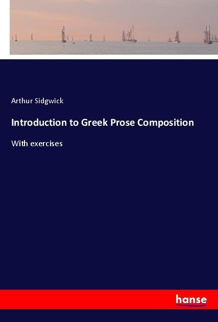 Knjiga Introduction to Greek Prose Composition Arthur Sidgwick