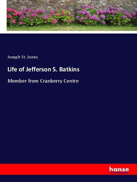 Könyv Life of Jefferson S. Batkins Joseph St. Jones