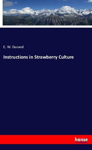 Kniha Instructions in Strawberry Culture E. W. Durand