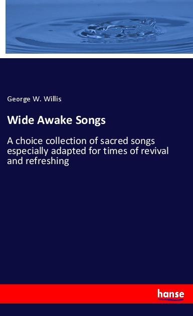 Knjiga Wide Awake Songs George W. Willis