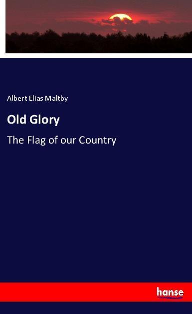 Libro Old Glory Albert Elias Maltby