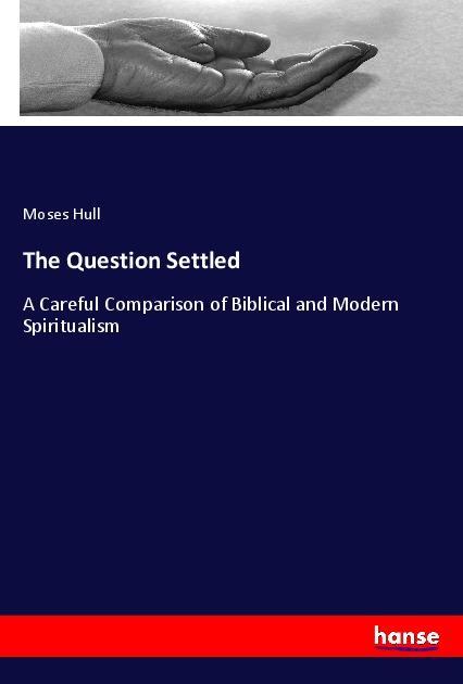 Knjiga The Question Settled Moses Hull