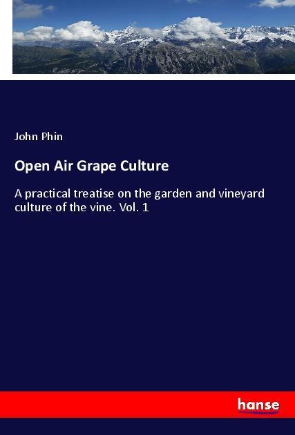 Könyv Open Air Grape Culture John Phin