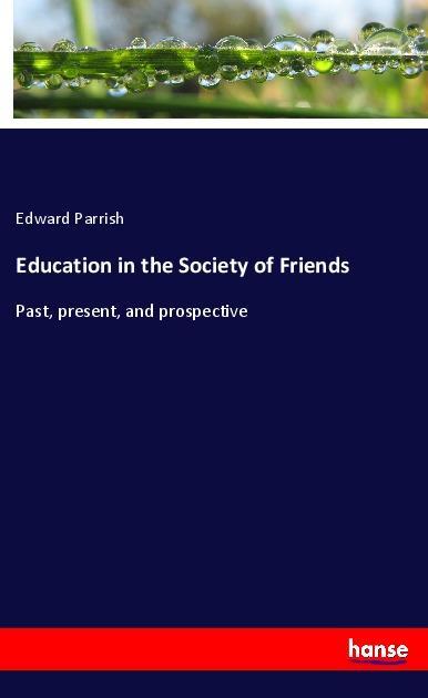 Książka Education in the Society of Friends Edward Parrish