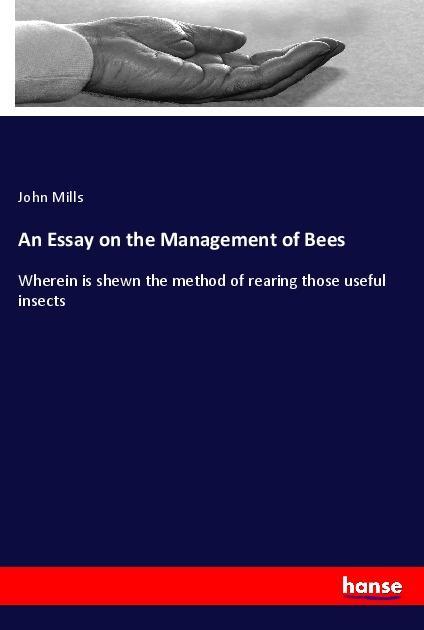 Książka An Essay on the Management of Bees John Mills