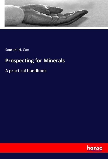Carte Prospecting for Minerals Samuel H. Cox