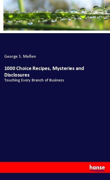 Kniha 1000 Choice Recipes, Mysteries and Disclosures George S. Mellen