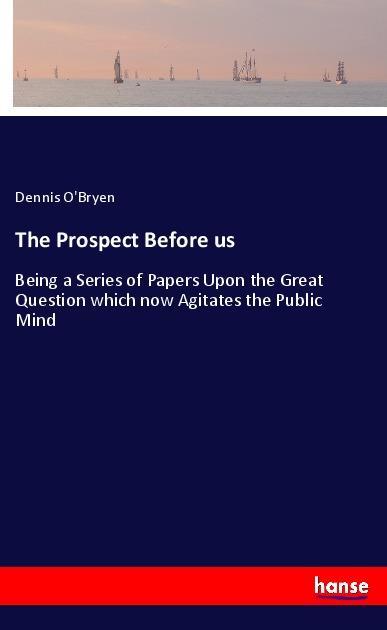 Knjiga The Prospect Before us Dennis O'Bryen