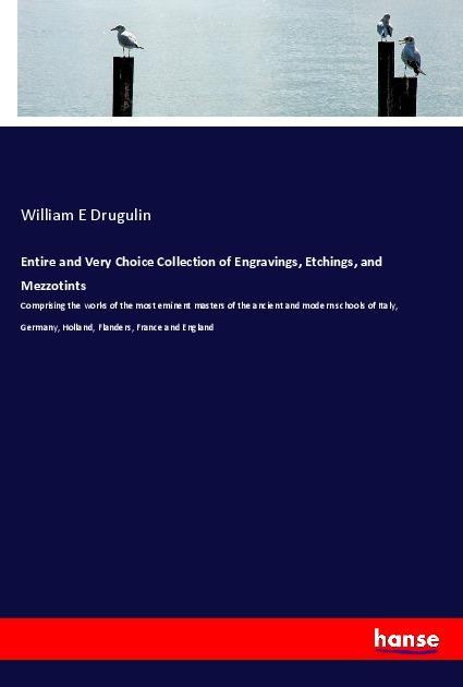 Книга Entire and Very Choice Collection of Engravings, Etchings, and Mezzotints William E Drugulin