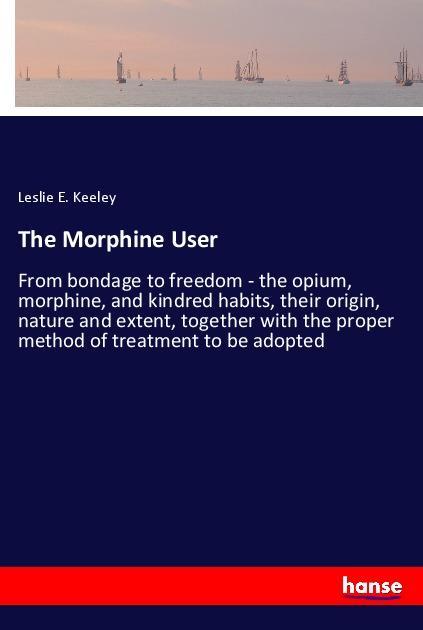 Kniha The Morphine User Leslie E. Keeley