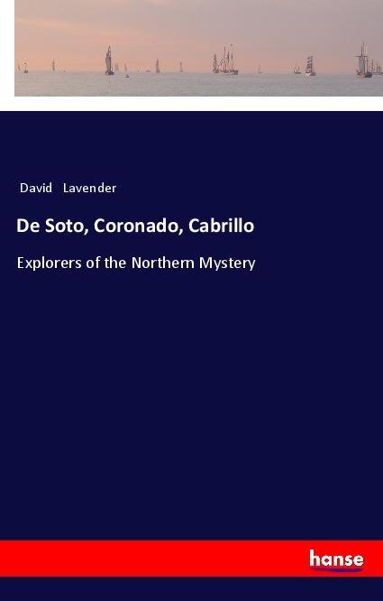 Könyv De Soto, Coronado, Cabrillo David Lavender