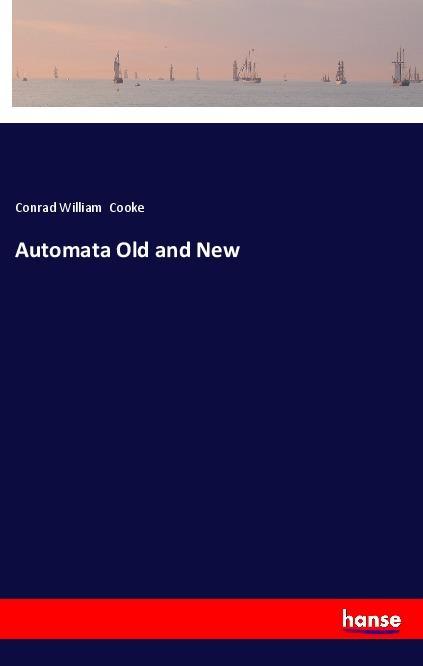 Książka Automata Old and New Conrad William Cooke