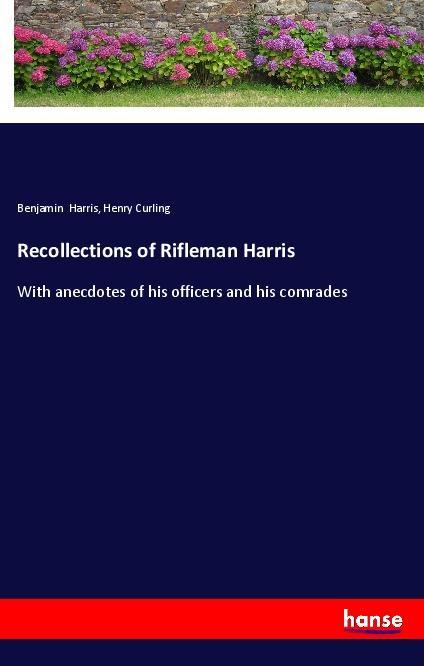 Könyv Recollections of Rifleman Harris Benjamin Harris