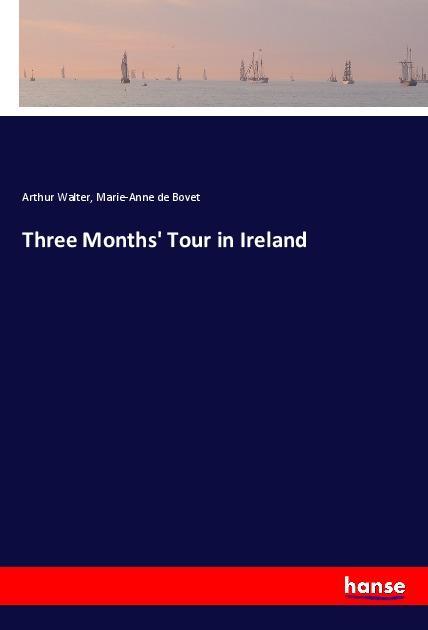 Kniha Three Months' Tour in Ireland Arthur Walter