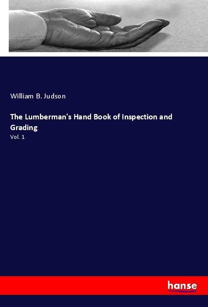 Carte The Lumberman's Hand Book of Inspection and Grading William B. Judson