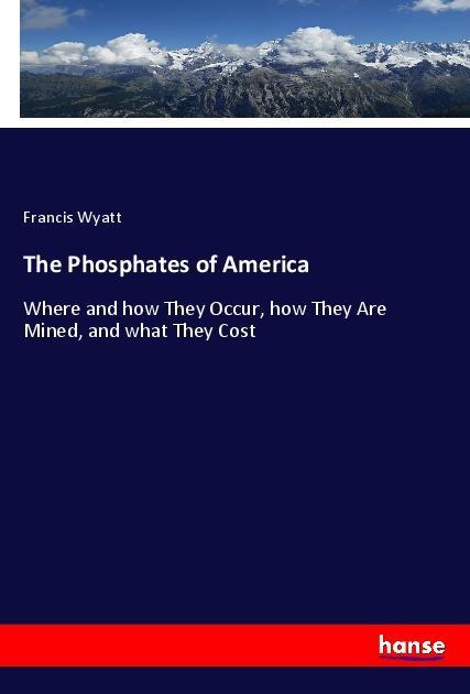 Книга The Phosphates of America Francis Wyatt