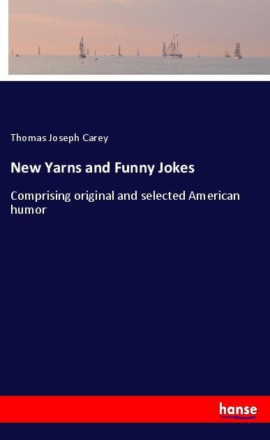 Kniha New Yarns and Funny Jokes Thomas Joseph Carey