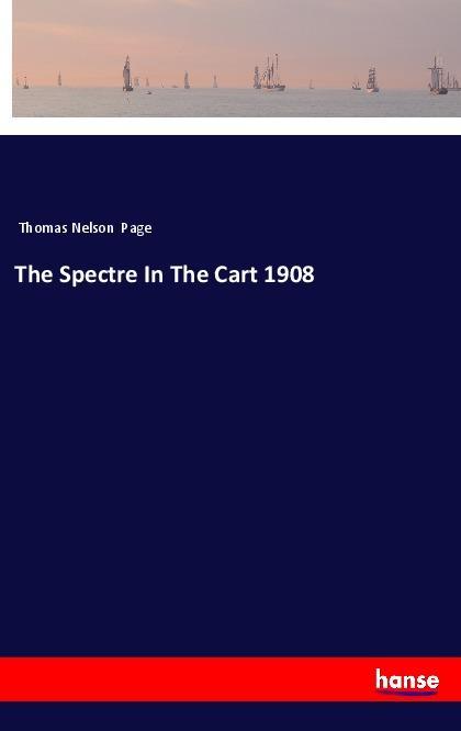 Knjiga The Spectre In The Cart 1908 Thomas Nelson Page