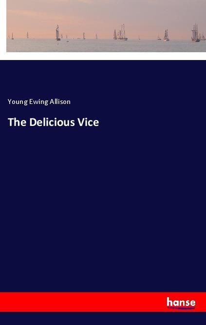 Knjiga The Delicious Vice Young Ewing Allison