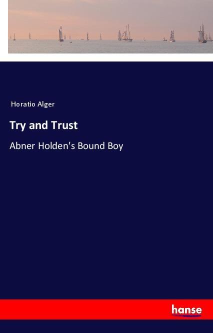 Knjiga Try and Trust Horatio Alger