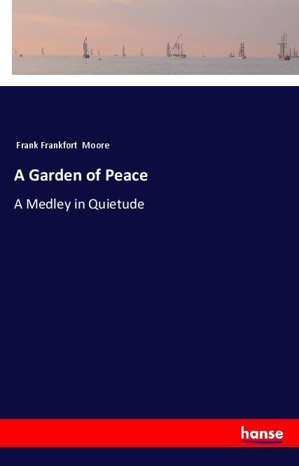 Carte A Garden of Peace Frank Frankfort Moore