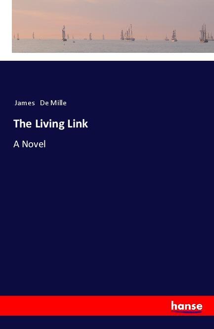 Könyv The Living Link James De Mille