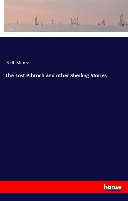 Книга The Lost Pibroch and other Sheiling Stories Neil Munro