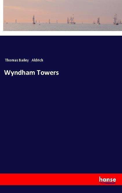 Knjiga Wyndham Towers Thomas Bailey Aldrich