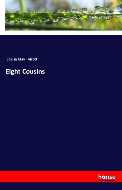 Kniha Eight Cousins Louisa May Alcott