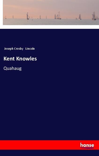 Knjiga Kent Knowles Joseph Crosby Lincoln