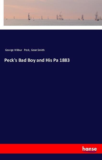 Książka Peck's Bad Boy and His Pa 1883 George Wilbur Peck