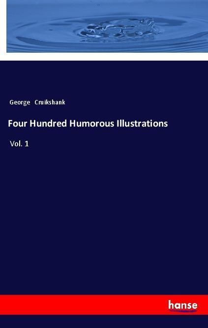 Könyv Four Hundred Humorous Illustrations George Cruikshank
