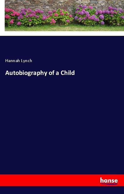 Knjiga Autobiography of a Child Hannah Lynch